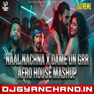 Naal Nachna x Dame Un Grrr Afro House - Ranveer Singh Fantomel Kate Linn - DJ Reme x Yogesh Patel